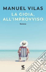 La gioia, all'improvviso libro