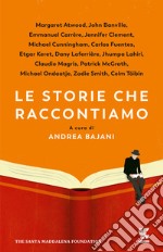 Le storie che raccontiamo libro