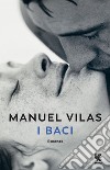 I baci libro di Vilas Manuel