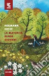 La maturità rende giovani libro di Hesse Hermann Michels V. (cur.)