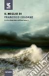 Il meglio di Francisco Coloane libro