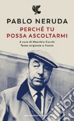 Perché tu possa ascoltarmi. Testo originale a fronte libro