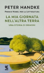 La mia giornata nell'altra terra libro