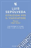 Istruzioni per il viaggiatore. Poesie (1967-2016) libro