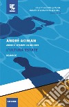 L'ultima estate libro di Aciman André