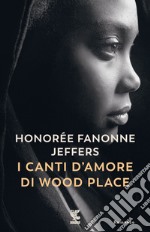 I canti d'amore di Wood Place