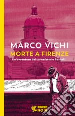 Morte a Firenze. Un'indagine del commissario Bordelli libro