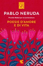 Poesie d'amore e di vita. Testo spagnolo a fronte libro