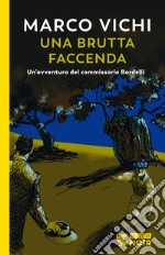 Una brutta faccenda. Un'indagine del commissario Bordelli libro