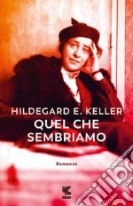 Quel che sembriamo libro