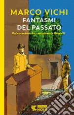 Fantasmi del passato. Un'indagine del commissario Bordelli