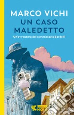 Un caso maledetto. Un'avventura del commissario Bordelli libro