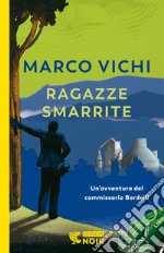 Ragazze smarrite. Un'avventura del commissario Bordelli libro