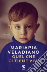 Quel che ci tiene vivi libro