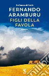 Figli della favola libro di Aramburu Fernando