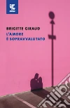 L'amore è sopravvalutato libro