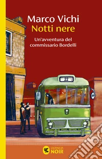 Notti nere. Un'avventura del commissario Bordelli libro