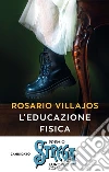 L'educazione fisica libro di Villajos Rosario