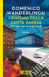 L'enigma della carta Varese. Un caso per l'ispettrice Anita Landi libro di Wanderlingh Domenico