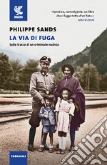 La via di fuga. Sulle tracce di un criminale nazista libro