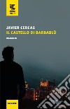 Il castello di Barbablù libro di Cercas Javier