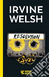 Resolution libro di Welsh Irvine