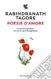 Poesie d'amore libro di Tagore Rabindranath; Neroni B. (cur.)