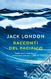 Racconti del Pacifico libro