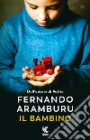 Il bambino libro di Aramburu Fernando