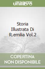 Storia Illustrata Di R.emilia Vol.2 libro