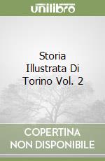 Storia Illustrata Di Torino Vol. 2 libro