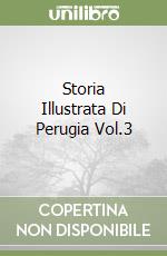 Storia Illustrata Di Perugia Vol.3