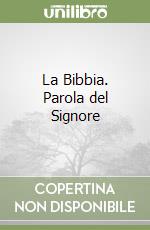 La Bibbia. Parola del Signore libro