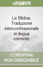 La Bibbia. Traduzione interconfessionale in lingua corrente libro