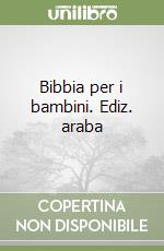 Bibbia per i bambini. Ediz. araba