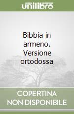 Bibbia in armeno. Versione ortodossa libro