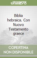 Biblia hebraica. Con Nuovo Testamento graece libro