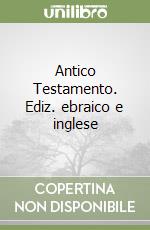 Antico Testamento. Ediz. ebraico e inglese libro