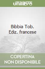 Bibbia Tob. Ediz. francese libro