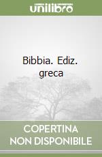 Bibbia. Ediz. greca libro