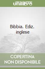 Bibbia. Ediz. inglese libro