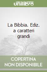 La Bibbia. Ediz. a caratteri grandi libro