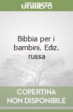 Bibbia per i bambini. Ediz. russa libro