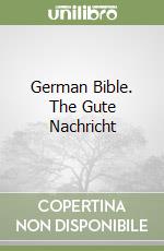 German Bible. The Gute Nachricht libro