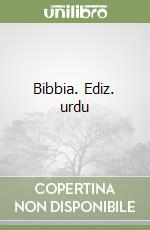 Bibbia. Ediz. urdu libro