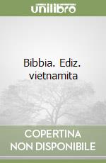 Bibbia. Ediz. vietnamita libro