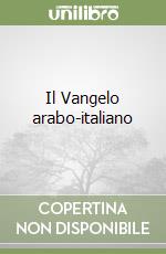 Il Vangelo arabo-italiano libro