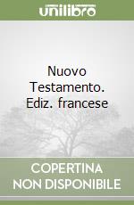 Nuovo Testamento. Ediz. francese libro