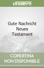 Gute Nachricht Neues Testament libro