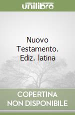 Nuovo Testamento. Ediz. latina